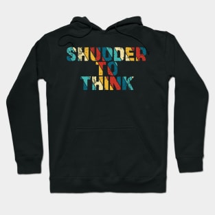 Retro Color - Shudder To Think Hoodie